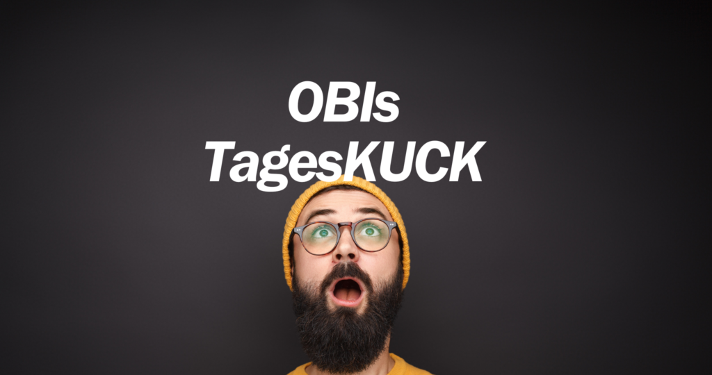 Das Bild zeigt einen bertigen Mann, der nach oben auf den Text “OBIs TagesKUCK” schaut.